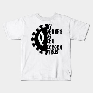 by order of corona Kids T-Shirt